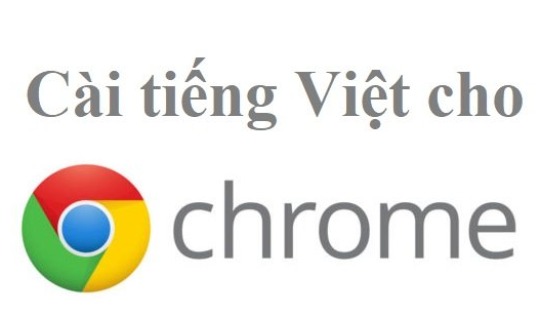 Chia sẻ: Cách cài đặt Tiếng Việt cho Chrome trong Windows